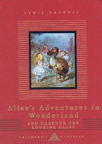 Alice's Adventures In Wonderland And Through The Looking Glass (Everyman's Library CHILDREN'S CLASSICS)